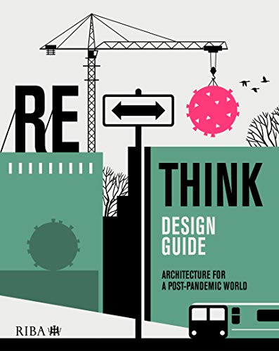Imagen de archivo de RETHINK Design Guide: Architecture for a post-pandemic world a la venta por AwesomeBooks