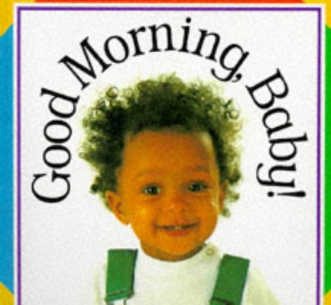 Imagen de archivo de Good Morning Baby (Snapshot padded board books) a la venta por medimops