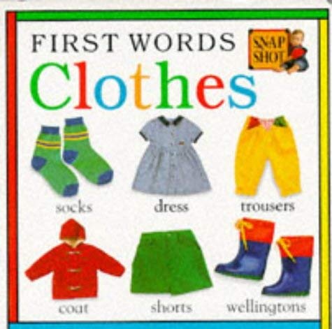 Stock image for Clothes (Snapshot First Word Books) for sale by Hippo Books