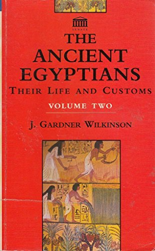 Beispielbild fr The Ancient Egyptians: Their Life and Customs - Vol II zum Verkauf von WorldofBooks