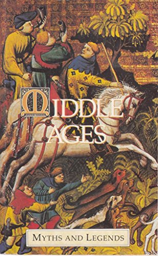 Middle Ages Myths and Legends (Myths & Legends)