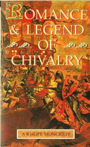 9781859580226: Romance and Legend of Chivalry (Myths & Legends)