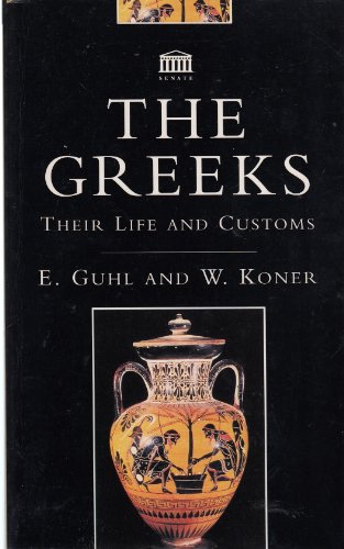 Imagen de archivo de The Greeks: Their Life and Customs (Senate Paperbacks) a la venta por Once Upon A Time Books