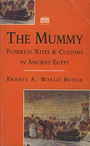 Beispielbild fr The Mummy: Funereal Rites and Customs In Ancient Egypt (Facsimile of 1893 Original) zum Verkauf von Ravin Books