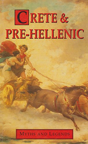 Beispielbild fr Crete and Prehellenic Myths and Legends (Myths and Legends Series) zum Verkauf von Wonder Book