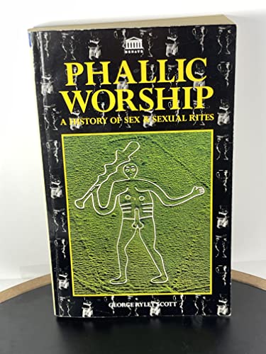 9781859581957: Phallic Worship a History of Sex and Sexual Rites