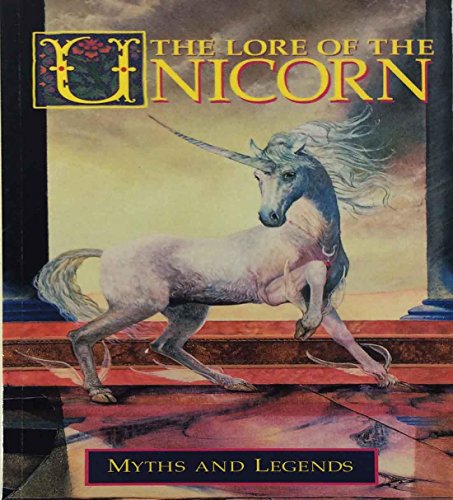 9781859584897: The Lore Of The Unicorn: Myths and Legends (Myths & legends)