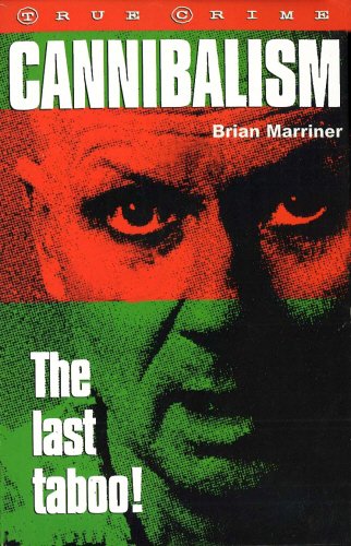 9781859584958: Cannibalism: The Last Taboo! (True crime)