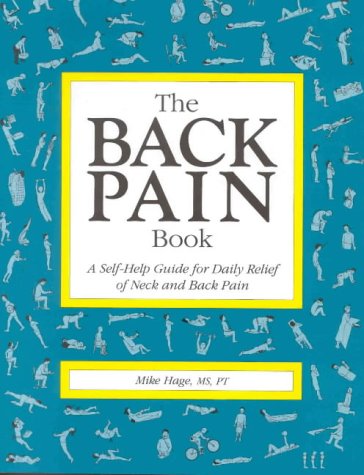 Stock image for The Back Pain Book: A Self-help Guide for Daily Relief of Neck and Back Pain (Class Health S.) for sale by AwesomeBooks