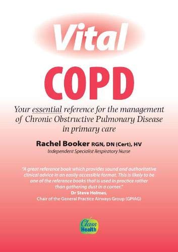 Vital COPD: Your Essential Reference for the Management of Chronic Obstructive Pulmonary Disease in Primary Care (9781859591857) by Booker, Rachel