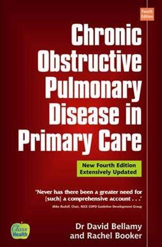 COPD in Primary Care (9781859592250) by David Bellamy; Rachel Booker