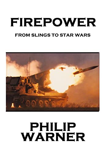 Stock image for Phillip Warner - Firepower: From Slings To Star Wars for sale by Lucky's Textbooks