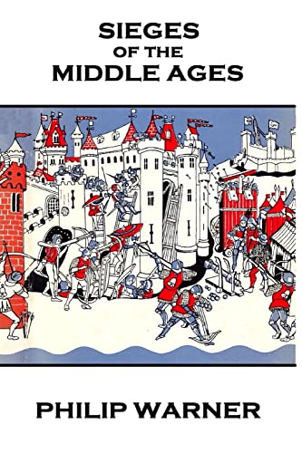Stock image for Phillip Warner - Sieges Of The Middle Ages for sale by Lucky's Textbooks