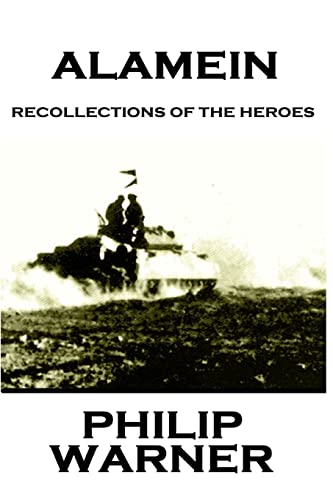 Stock image for Phillip Warner - Alamein: Recollections Of The Heroes for sale by Lucky's Textbooks