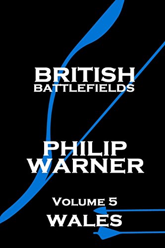 Stock image for Phillip Warner - British Battlefields - Volume 5 - Wales for sale by GF Books, Inc.