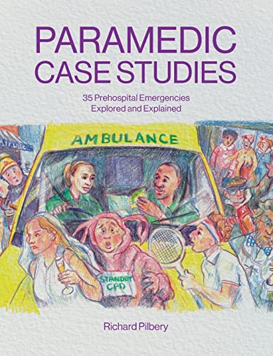 Imagen de archivo de Paramedic Case Studies: 35 Prehospital Emergencies Explored and Explained a la venta por Kennys Bookshop and Art Galleries Ltd.