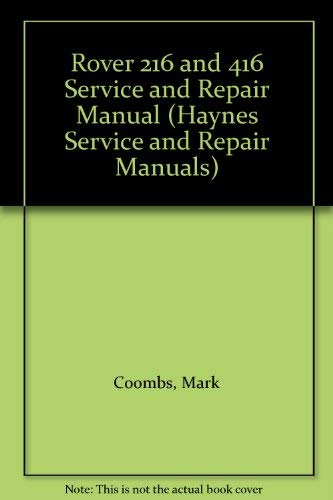 Rover 216 & 416 (Oct '89 to '92) (Service and Repair Manuals) (9781859601488) by Mark Coombs