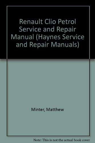 9781859601662: Renault Clio Petrol Service and Repair Manual (Haynes Service and Repair Manuals)