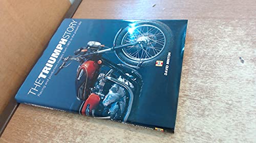 Beispielbild fr The Triumph Story: Bk. H413: Racing and Production Models from 1902 to the Present Day: Bk. H413 zum Verkauf von WorldofBooks