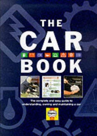 Stock image for The Car Book: The Complete and Easy Guide to Understanding, Owning and Maintaining a Car for sale by WorldofBooks