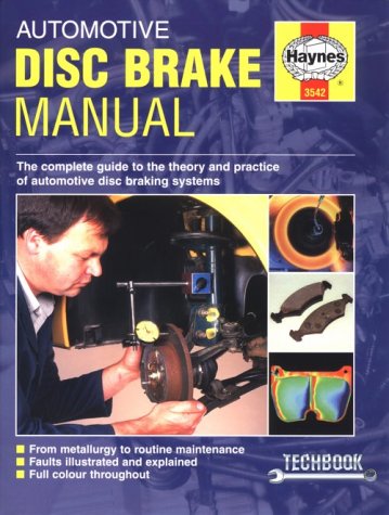 Automotive Disc Brake Manual: Produced in Collaboration With Brembo Spa : The Complete Guide to the Theory and Practice of Automative Disc Braking Systems (Techbook Series) (9781859605424) by Haynes Publishing; Techbook Manuals Haynes