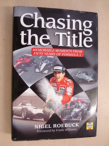 Beispielbild fr Chasing the Title: memorable Moments from Fifty Years of Formula 1 zum Verkauf von AardBooks