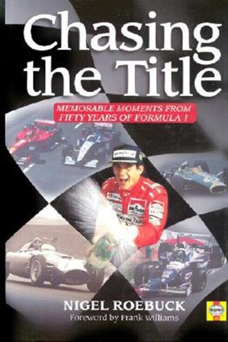 Imagen de archivo de Chasing the Title: Memorable Moments from Fifty Years of Formula 1 a la venta por WorldofBooks