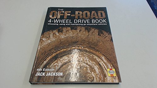 Stock image for Off Road Four Wheel Drive Book: Choosing, Using and Maintaining Go-anywhere Vehicles for sale by WorldofBooks