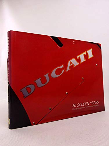 Stock image for Ducati: 50 Golden Years Through the Pages of Motociclismo Magazine for sale by Seattle Goodwill