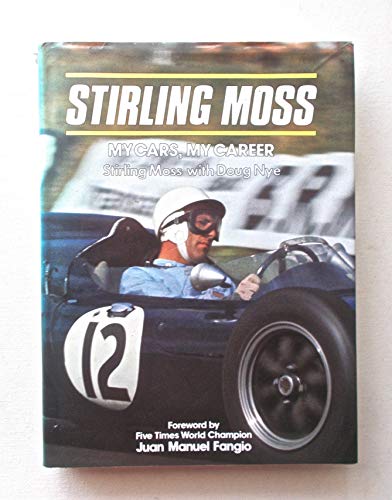 My Cars, My Career (9781859606612) by Moss, Stirling; Nye, Doug; Fangio, Juan Manuel