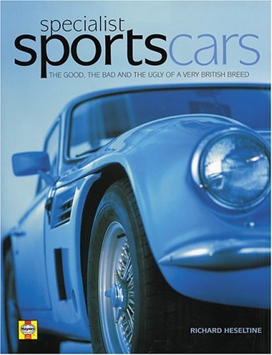 Beispielbild fr Specialist Sports Cars: The Good, the Bad and the Ugly from a Very British Breed zum Verkauf von WorldofBooks