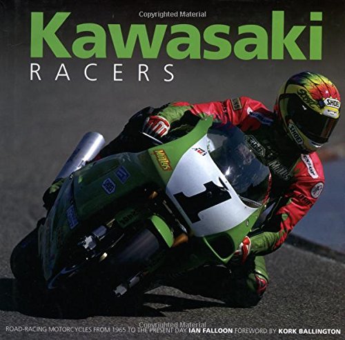 Stock image for Kawasaki Racers: Road-Racing Motorcycles from 1965 to the Present Day for sale by MusicMagpie