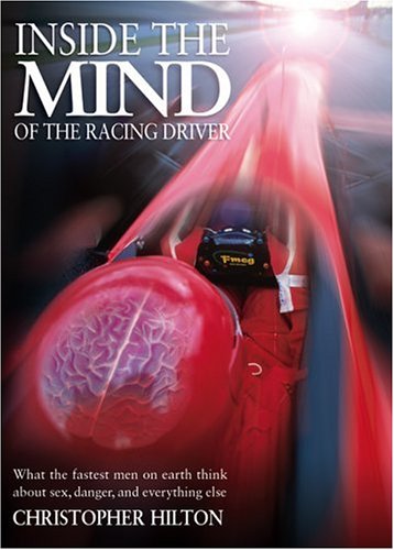 Beispielbild fr Inside the Mind of the Racing Driver: What the Fastest Men on Earth Think zum Verkauf von Online-Shop S. Schmidt