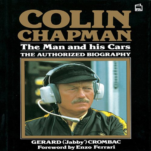 Colin Chapman, the Man and His Cars: The Authorized Biography (9781859608449) by Crombac, Gerard