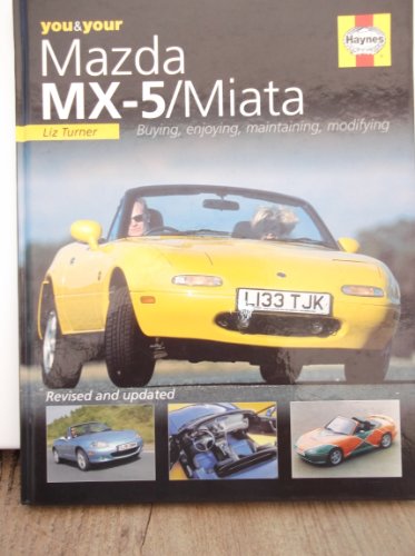 You and Your Mazda MX-5/Miata: Buying, Enjoying, Maintaining, Modifying (You & Your)