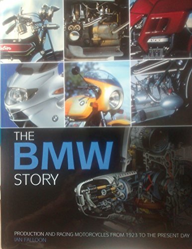 Beispielbild fr The BMW Story: Production and Racing Motorcycles from 1923 to the Present Day zum Verkauf von ThriftBooks-Atlanta