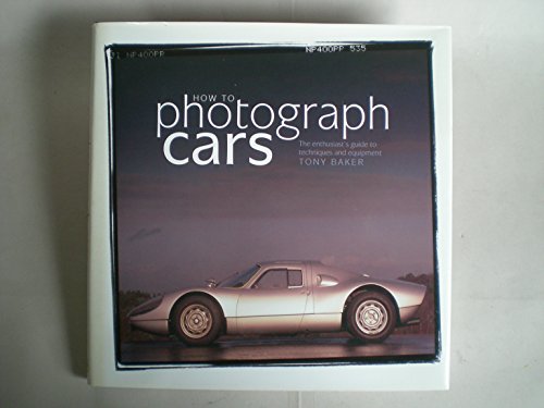 Stock image for How to Photograph Cars: An Enthusiast's Guide to Techniques And Equipment: Bk. H855 (How to Photograph Cars: The Enthusiast's Guide to Techniques and Equipment) for sale by WorldofBooks
