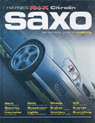 Imagen de archivo de Citroen Saxo: The Definitive Guide to Modifying (Haynes "MaxPower" S.) a la venta por WorldofBooks