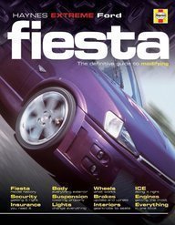 Imagen de archivo de Ford Fiesta: The Definitive Guide to Modifying (Haynes "MaxPower" S.) a la venta por WorldofBooks