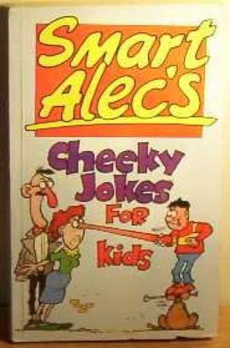 Beispielbild fr Cheeky Jokes for Kids (Smart Alec Joke Books) zum Verkauf von AwesomeBooks
