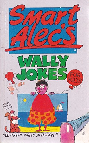 Imagen de archivo de Wally Jokes for Kids (Smart Alec Joke Books) a la venta por WorldofBooks