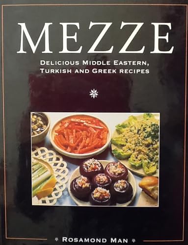 Stock image for Mezze: Delicious Middle Eastern, Turkish and Greek Recipes for sale by HPB-Diamond