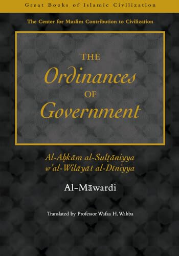 Imagen de archivo de The Ordinances of Government: Al-Ahkam al-Sultaniyya w'al-Wilayat al-Diniyya a la venta por ThriftBooks-Atlanta