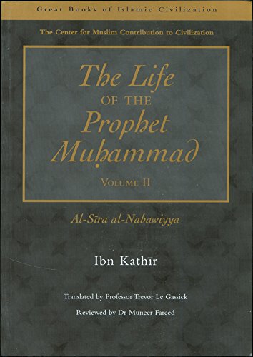 The Life of the Prophet Muhammad Volume II (9781859641439) by Kathir, Ibn; Le Gassick, Dr. Trevor
