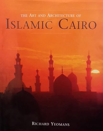 9781859641545: The Art and Architecture of Islamic Cairo