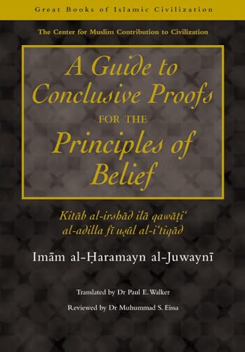 9781859641576: A Guide to Conclusive Proofs for the Principles of Belief (Great Books of Islamic Civilisation)