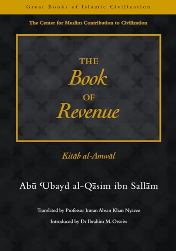 Beispielbild fr The Book of Revenue: Kitab Al-Amwal (Great Books of Islamic Civilization) (The Great Books of Islamic Civilization) zum Verkauf von Monster Bookshop