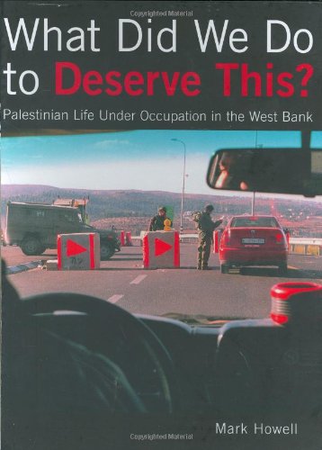Imagen de archivo de What Did We Do to Deserve This? : Palestinian Life Under Occupation in the West Bank a la venta por Better World Books: West
