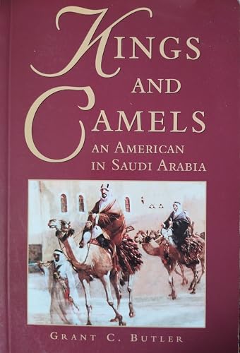 9781859642009: Kings and Camels: An American in Saudi Arabia