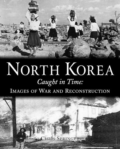 Stock image for North Korea Caught in Time: Images of War and Reconstruction for sale by AwesomeBooks